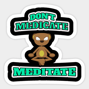 Don't Medicate, Meditate Zenz Dog Shirt Sticker